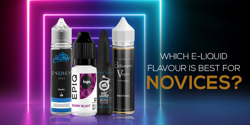 Which E-Liquid Flavour is Best for Novices?