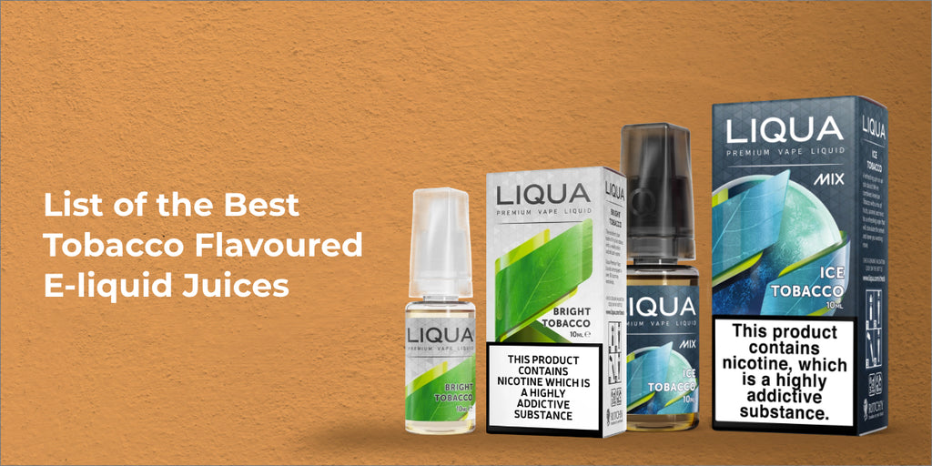 List of the Best Tobacco Flavoured E-liquid Juices
