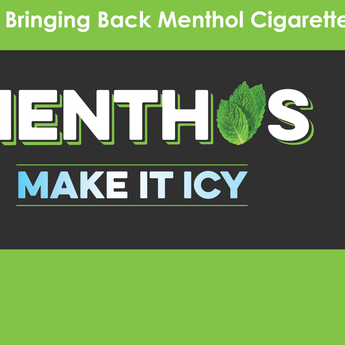 Bringing Back Menthol Cigarettes... How?