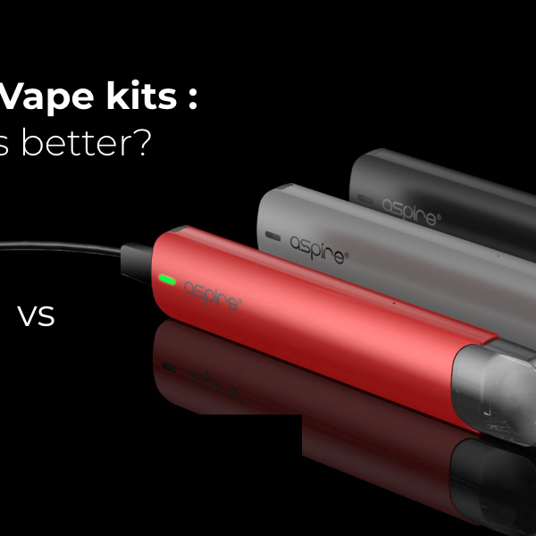 Vape Kits vs Pod Kits: Which one is Better?